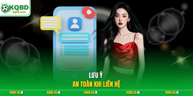 Lưu ý an toàn khi liên hệ