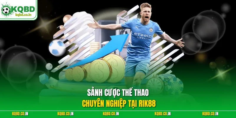 Sảnh cược thể thao chuyên nghiệp tại Rik88